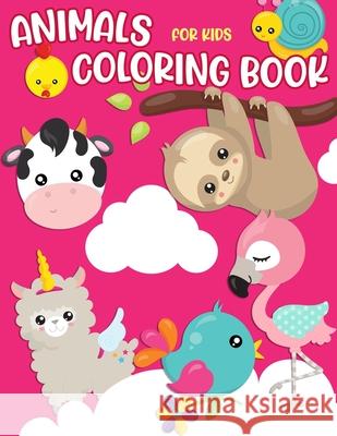 Animals Coloring Book for Kids: 30 Coloring Pages for Toddlers Bird Dog Fish Frog Sloth and More Yolanda Terry   9798689470511 Independently Published