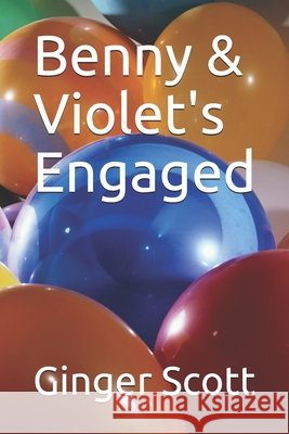 Benny & Violet's Engaged Ginger Scott 9798689552644 Independently Published