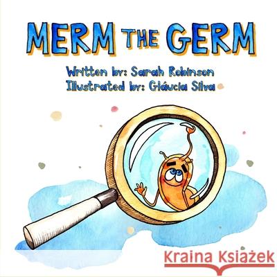 Merm the Germ Robinson Sarah A Robinson 9798689667652