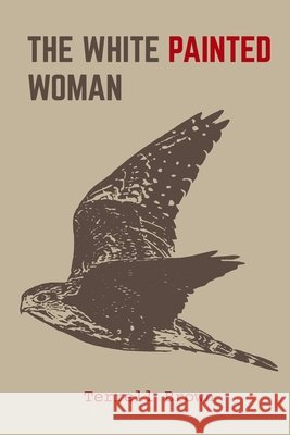 White Painted Woman Brown, Terrell 9798689695136 Independently Published