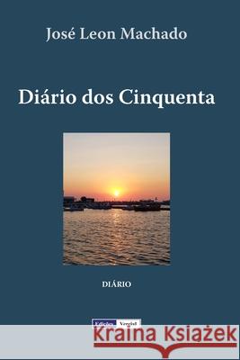 Diário dos Cinquenta Machado, José Leon 9798689817316