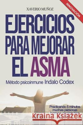 Ejercicios Para Mejorar El Asma Xaverio Javier Munoz Bullejos   9798689835709