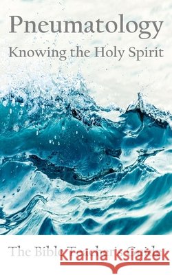 Pneumatology: Knowing the Holy Spirit Brown, Gregory 9798690122690