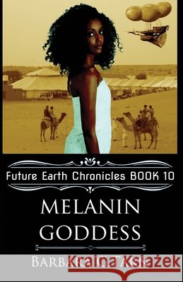 Melanin Goddess (Future Earth Chronicles Book 10) G. Tarn, Barbara 9798690338886