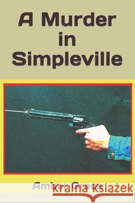 A Murder in Simpleville Amber Grace 9798690531027 Independently Published