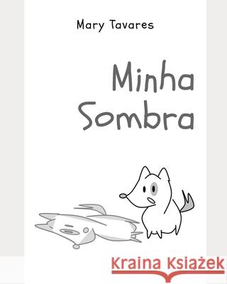 Minha Sombra Gilberto Yoshinaga, Mary Tavares 9798690535445