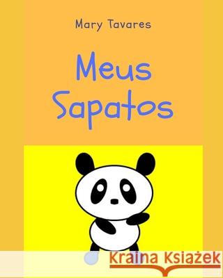 Meus Sapatos Gilberto Yoshinaga, Mary Tavares 9798690537241