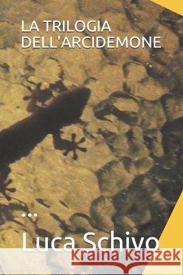 La Trilogia Dell'arcidemone: ... Schivo, Luca Luvgaar 9798690634490 Independently Published