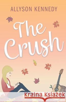 The Crush Allyson Kennedy   9798690688820 Independently Published