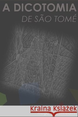 A Dicotomia de São Tome Suffredini, Hugo Barbosa 9798690793296