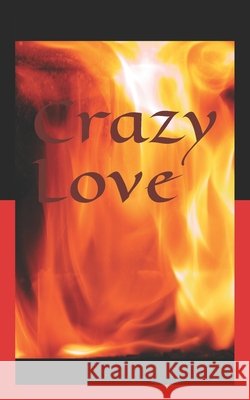 Crazy Love Wellington, Nydia 9798690794330