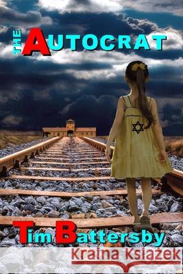 The Autocrat Tim Battersby 9798691022616