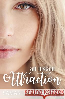 An Instant Attraction Samantha Montague 9798691148255