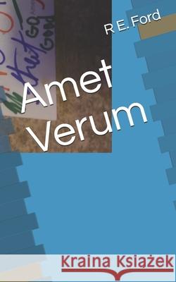 Amet Verum R E Ford 9798691153600 Independently Published
