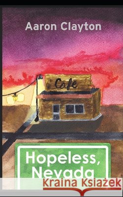 Hopeless, Nevada Clayton, Aaron 9798691195075 Independently Published