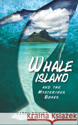 Whale Island and the Mysterious Bones Bonnet, Karen L. 9798691611827