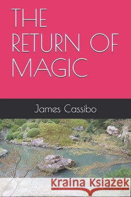 The Return of Magic Cassibo, James Edward 9798691630309