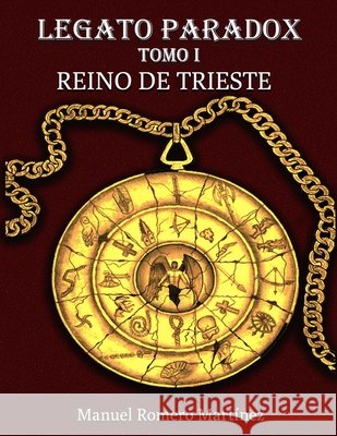 Legato Paradox: Reino de Trieste Romero Martínez, Manuel 9798691708916