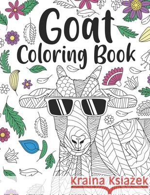 Goat Coloring Book: A Cute Adult Coloring Books for Goat Owner, Best Gift for Goat Lovers Publishing, Paperland 9798691782428 Independently Published