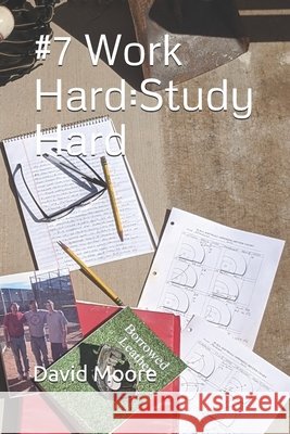 #7 Work Hard: Study Hard Moore, Richard, Moore, Brandon, Moore, Richard D. 9798692094568