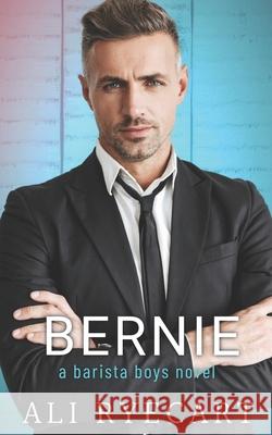 Bernie: A Coffee Shop MM Romance Ali Ryecart 9798692254252 Independently Published