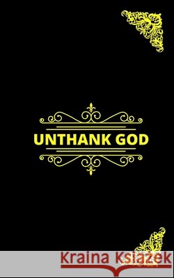 Unthank God: Five Stars Hotel Room Edition Alkhaiyer, Farris 9798692303400