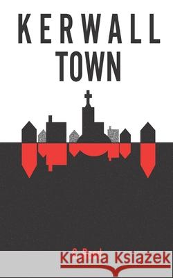 Kerwall Town S D Reed 9798692396648 Independently Published