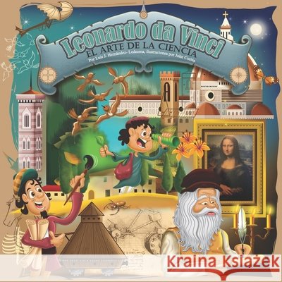 Leonardo Da Vinci: El arte de la ciencia Cortés Ramírez, John, Hernández Ledezma, Luis J. 9798692617576