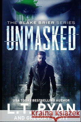 Unmasked Gregory Scott, L T Ryan 9798692992352