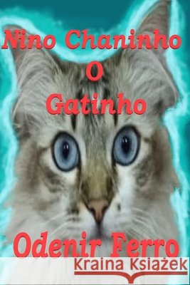Nino Chaninho O Gatinho Ferro, Odenir 9798693355422