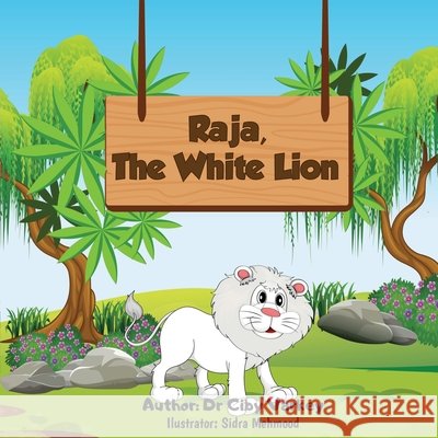 Raja, The White Lion Mehmood, Sidra, Varkey, Ciby 9798693671584
