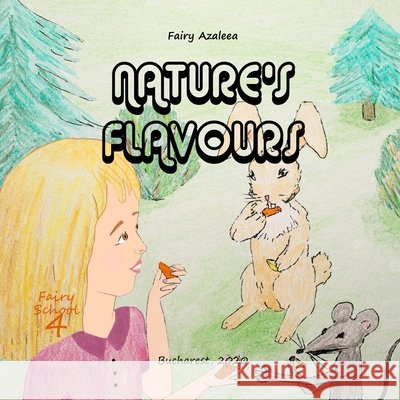 Nature's Flavours Fairy Azaleea 9798693703780 Independently Published