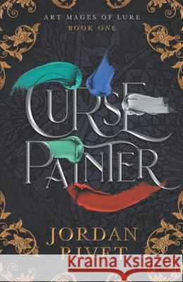 Curse Painter Jordan Rivet 9798693856516