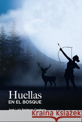 Huellas en el Bosque. Balderas Cardona, José Luis 9798693873445