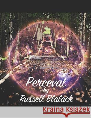 Perceval: Fool Wise Blalack, Russell 9798694680530