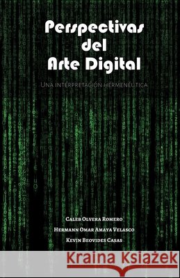 Perspectiva del arte digital Velasco, Hermann Omar Amaya, Casas, Kevin Beovides, Olvera, Caleb 9798694711944