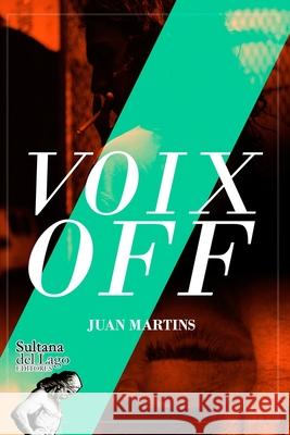 Voix off Luis Perozo Cervantes Juan Martins  9798694763684 Independently Published