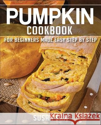 Pumpkin Cookbook: Book 2 Sam, Susan 9798695220117 Independently Published