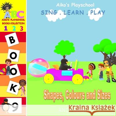 Aiko's Playschool - Shapes, Colours and Sizes Andy Abulu 9798695344547 Independently Published