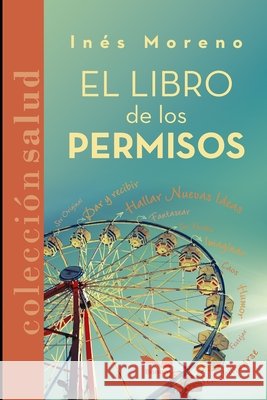 El libro de los permisos: LÍMITES y LIBERTAD Moreno, Inés 9798695384796