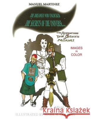 The Adventures of Don Quixote in Miami: Black & White Book 1/3 Golding, Mark H., Martinez, Manuel 9798695395297