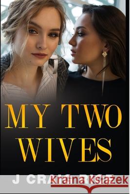 My Two Wives J Craig Rice 9798695424515 Independently Published