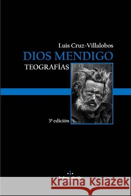 Dios Mendigo: Teografías Rodríguez Amengual, Jonatán, Caputo, John D., Cruz-Villalobos, Luis 9798695693966 Independently Published