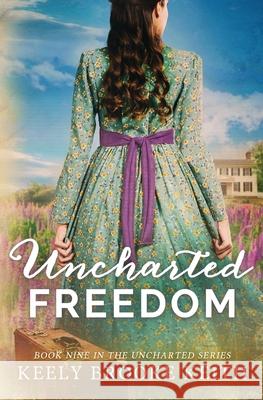 Uncharted Freedom Keely Brooke Keith 9798695754704