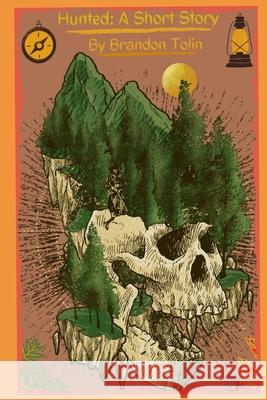 Hunted: A Short Story Brandon Tolin, Charlene Craig 9798695776515 Independently Published