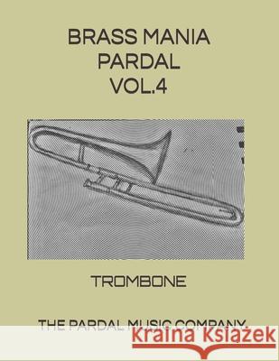 Brass Mania Pardal Vol.4: Trombone Merza Pardal, Jose Pardal 9798695933840
