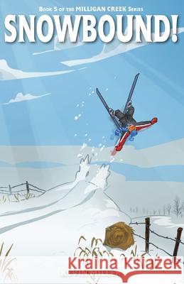 Snowbound! Kevin Miller 9798696048710 Independently Published