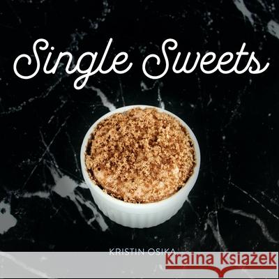 Single Sweets Kristin Osika 9798696265315 Independently Published