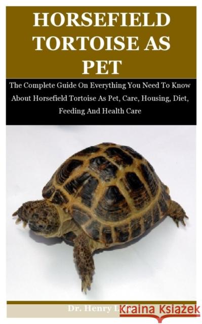 Horsefield Tortoise As Pet Dr Henry Luke 9798696270548 Independently Published