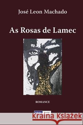 As Rosas de Lamec Jose Leon Machado   9798696380841